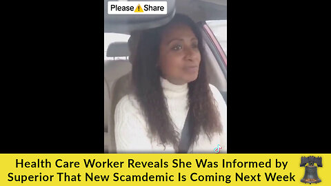 Health Care Worker Reveals She Was Informed by Superior That New Scamdemic Is Coming Next Week