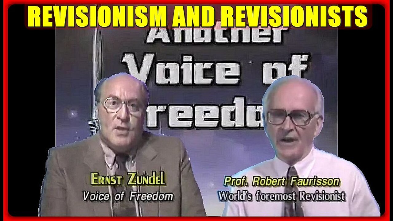 REVISIONISM AND REVISIONISTS | ERNST ZÜNDEL W/ ROBERT FAURISSON | (AVOF #52 AND #53 - 1993)