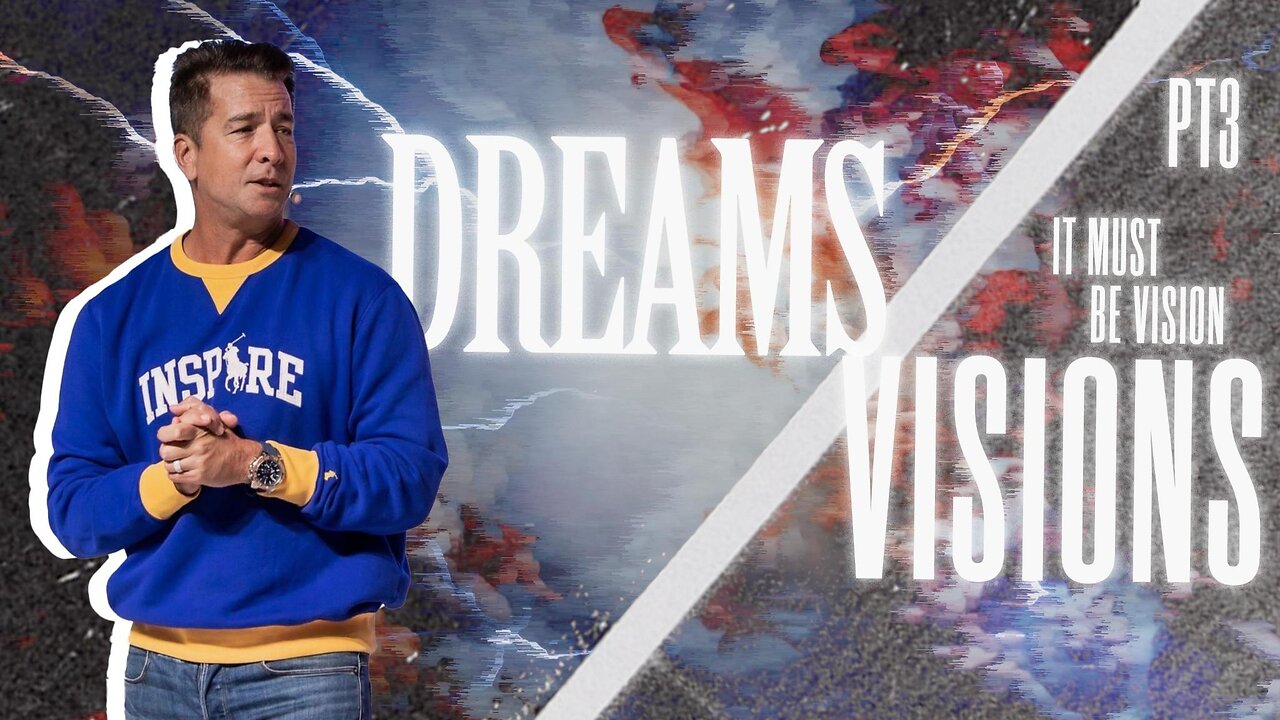 Must Be Vision | Dreams & Visions Part 3