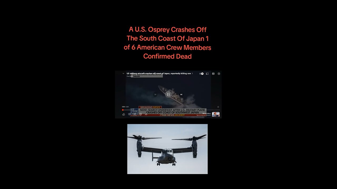 US Military V-22 Osprey Crashes Into the Ocean Off the Coast of Japan. One Confirmed Dead So Far.