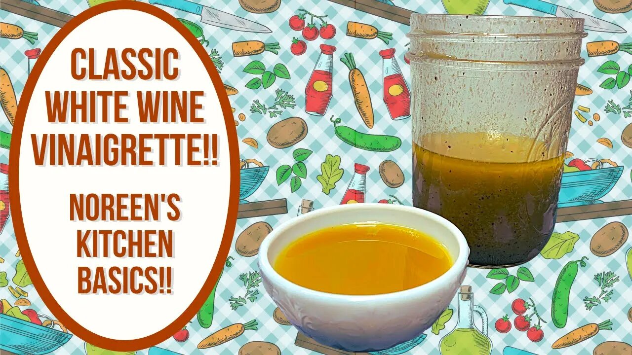 CLASSIC WHITE WINE VINAIGRETTE DRESSING!! KITCHEN BASICS!!