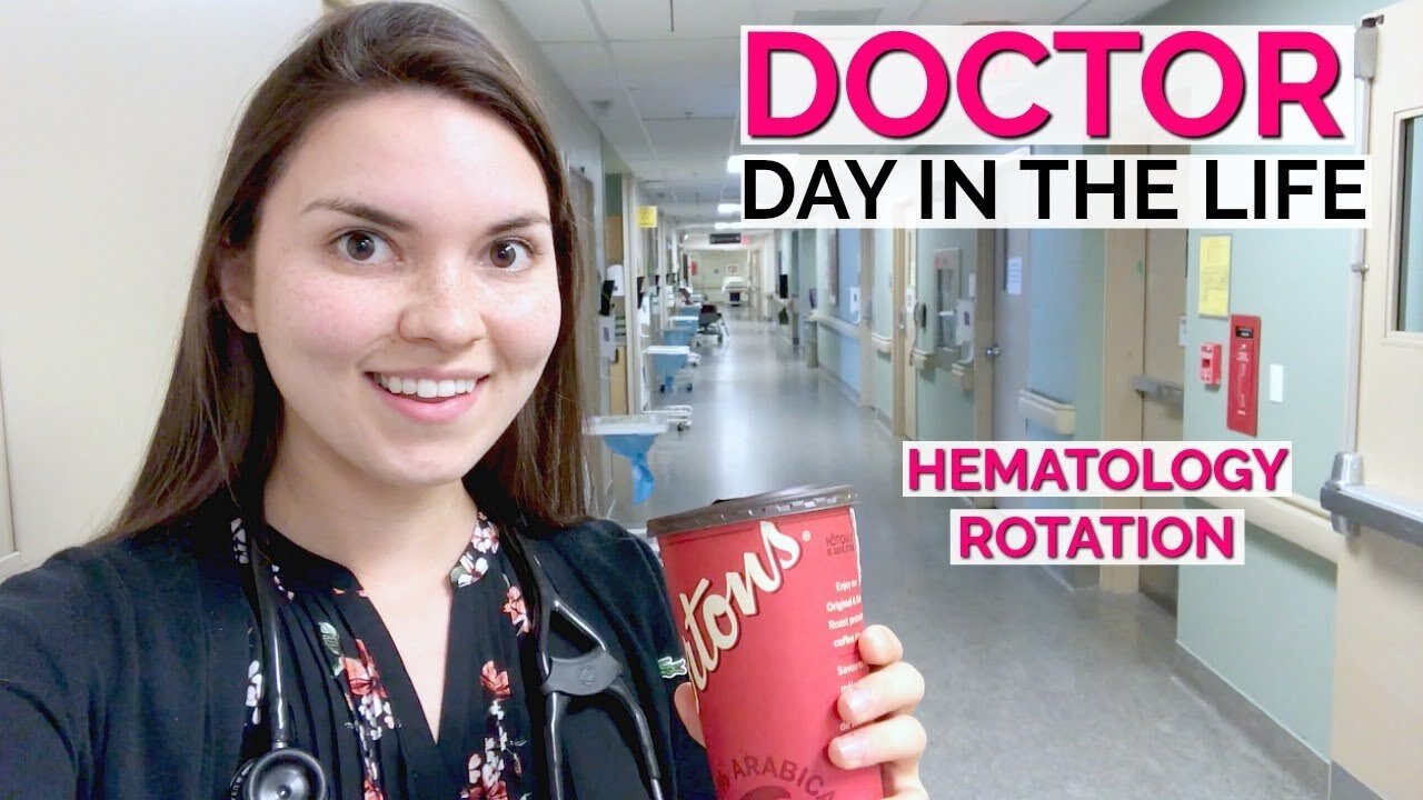 DAY IN THE LIFE OF A DOCTOR Hematology Rotation