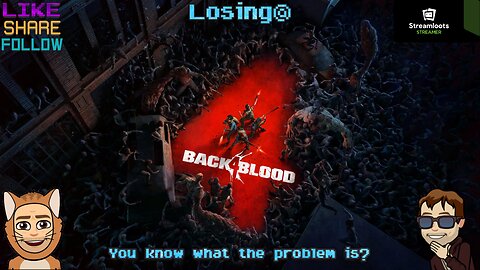 Losing@ Ep29: More Zombies / Back 4 Blood