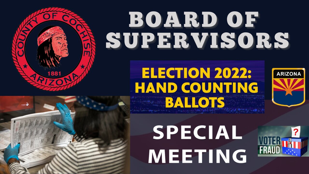 399: Cochise County, AZ - Hand Counting Ballots Special Meeting - Board Of Supervisors - They Voted YES & Now The Backlash From The "Left & Right" Begins!