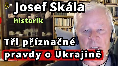 Josef Skála: Tři příznačné pravdy o Ukrajině