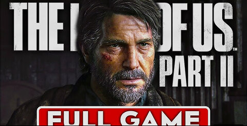 LAST OF US 2 FULL GAME