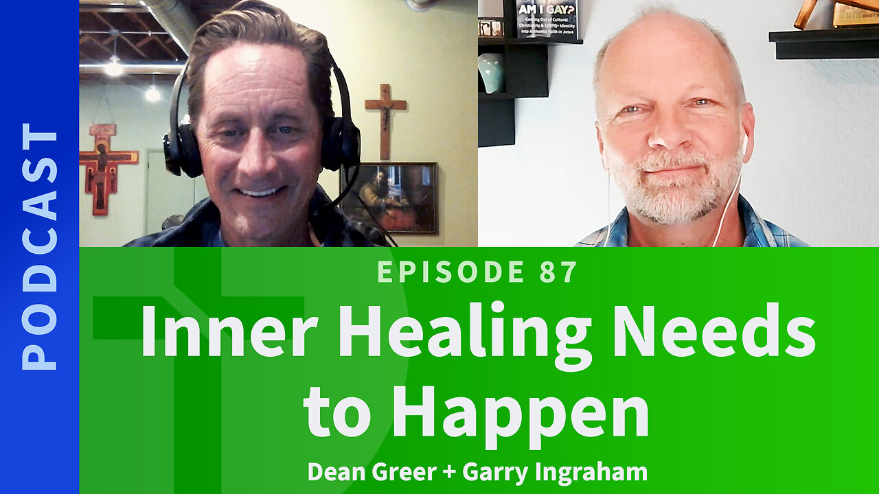 87: Inner Healing Needs To Happen | Love & Truth Network