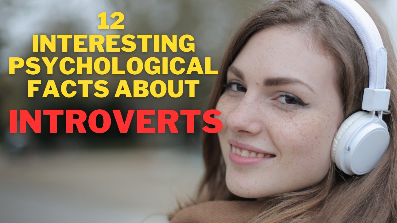 12 Interesting Psychological Facts About Introverts! |