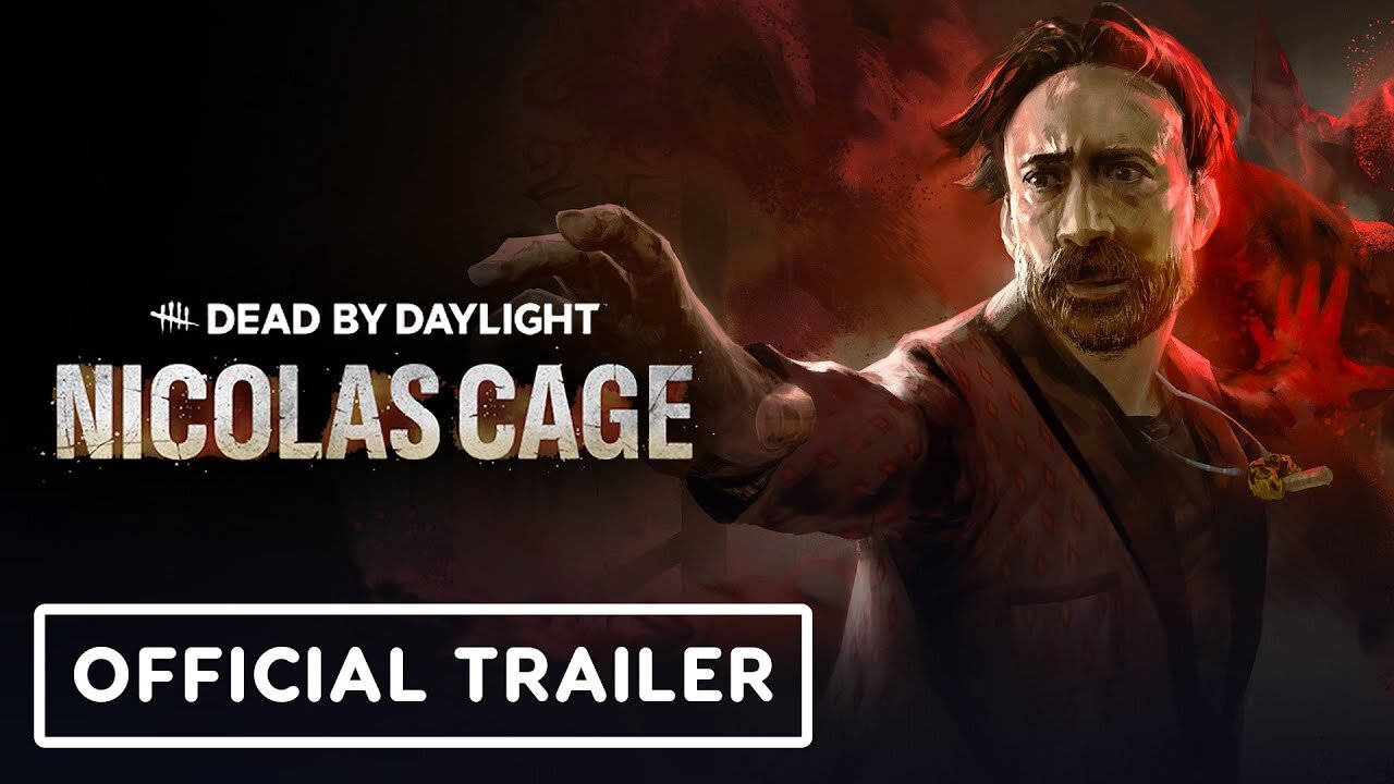 Dead by Daylight - Official Nicolas Cage Trailer