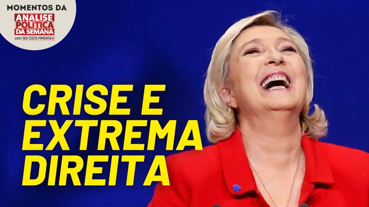 Extrema direita cresce em meio à crise em todos os lugares | Momentos da Análise Política da Semana