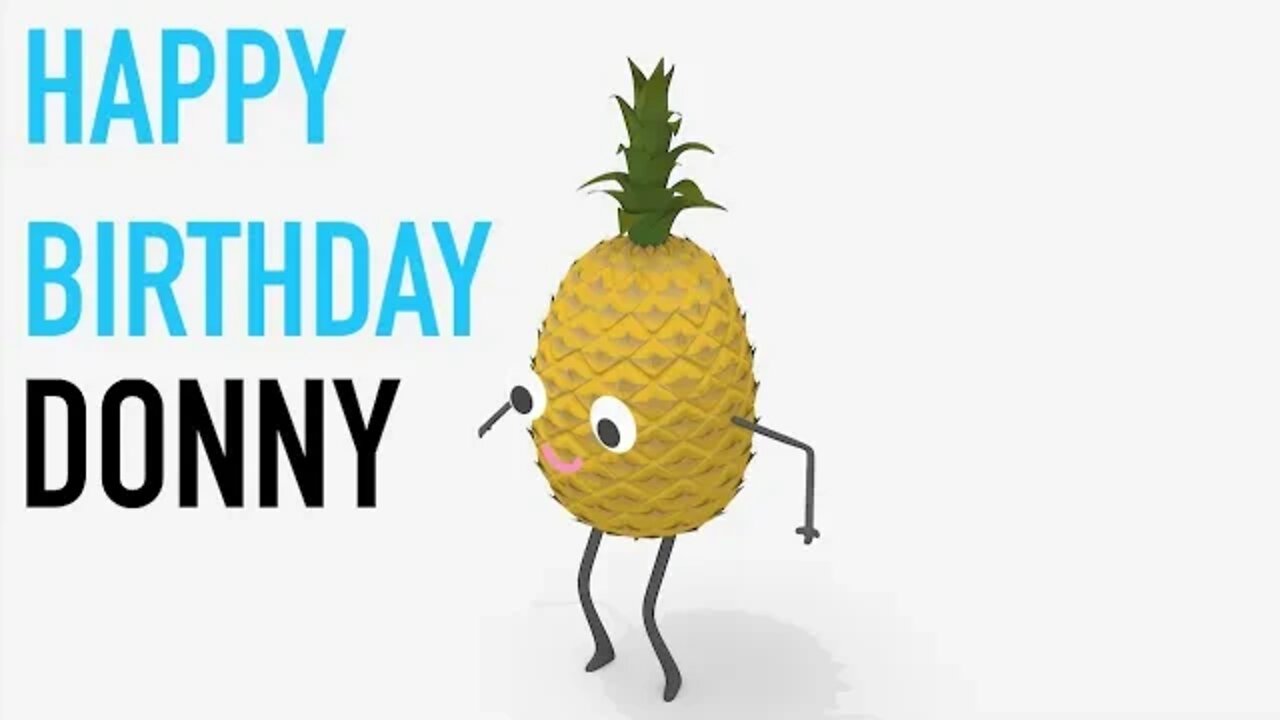 Happy Birthday DONNY! - PINEAPPLE Birthday Song