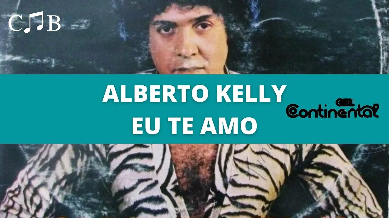 Alberto Kelly - Eu Te Amo