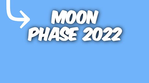 Moon phase 2022