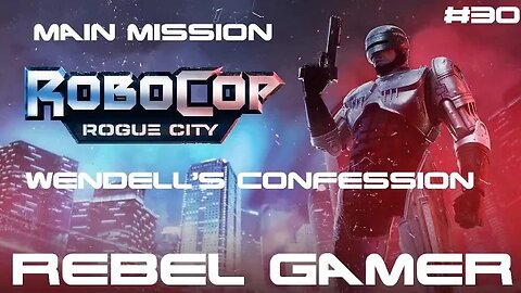 Robocop: Rogue City - Main Mission: Wendell's Confession (#30) - XBOX SERIES X