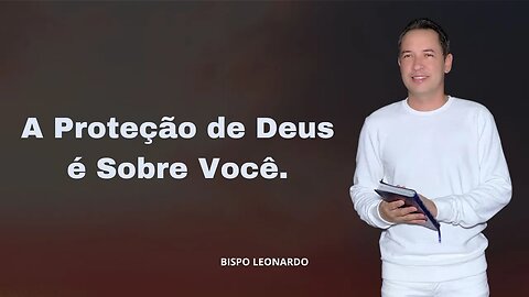 A Proteção de Deus é Sobre Você