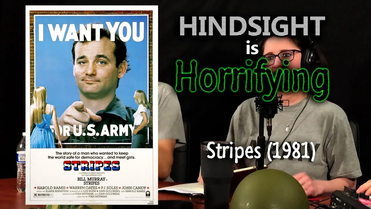 Bill Murray is in the Army now! It's "Stripes" (1981) on Hindsight is Horrifying!