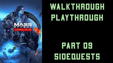 Mass Effect Legendary Edition - Playthrough (Infiltrator) - Part 09 - Looots of Side Quests