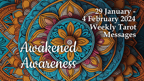 29 January-4 February 2024 Weekly Tarot Messages - Awakened Awareness