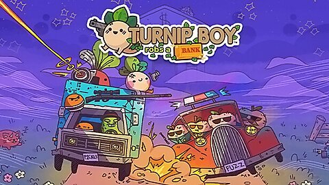 Let's Make Some Money [ Turnip Boy Robs a Bank ]