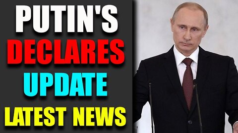 PUTIN'S DECLARES UPDATE LATEST NEWS -TRUMP NEWS