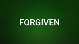 Forgiven