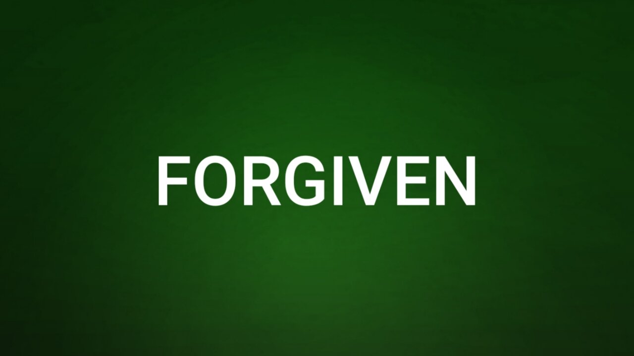 Forgiven