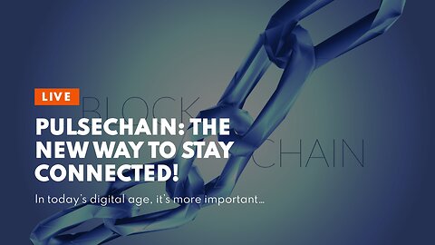 Pulsechain: the New Way to Stay Connected!