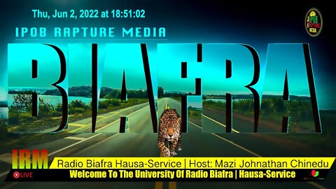 Welcome To The University Of Radio Biafra | Hausa-Service | Host:Mazi Johnathan | Jun 2, 2022