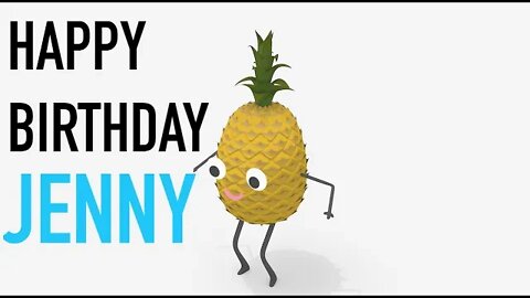 Happy Birthday JENNY! - PINEAPPLE Birthday Song