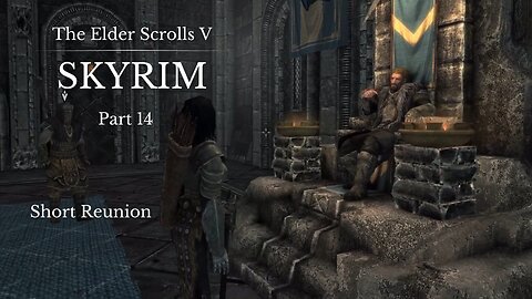 The Elder Scrolls V Skyrim Part 14 - Short Reunion