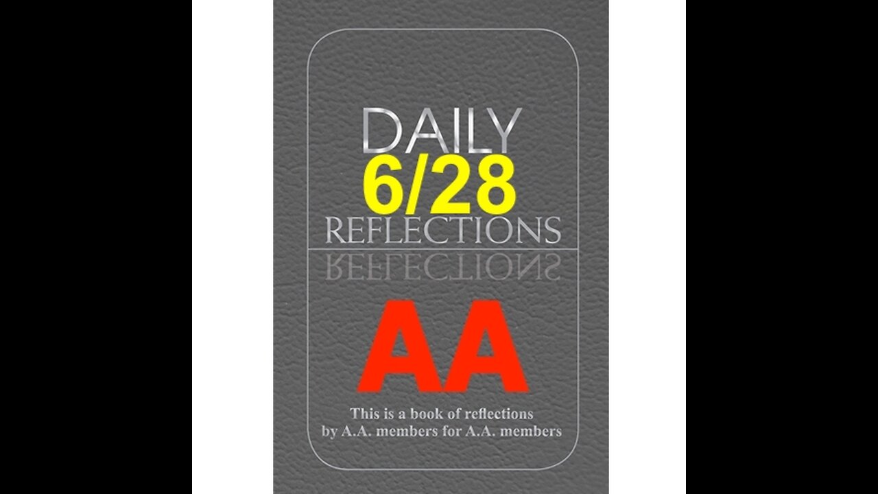 Daily Reflections – June 28 – A.A. Meeting - - Alcoholics Anonymous - Read Along