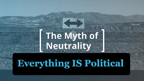 Everything Is Political