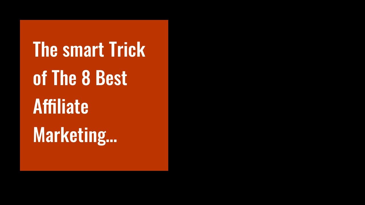 The smart Trick of The 8 Best Affiliate Marketing Programs for Beginners in 2021 That Nobody is...