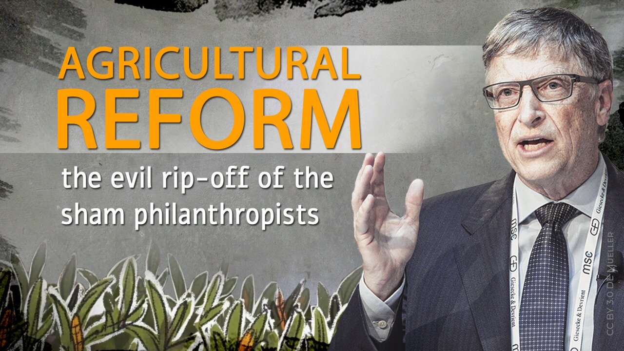 Philanthropen Agricultural reform - the evil rip-off of the sham philanthropists | www.kla.tv/22719