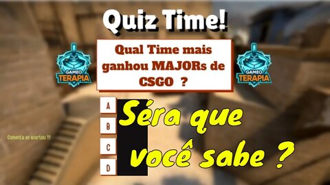 Qual time mais ganhou MAJORs de CSGO ?