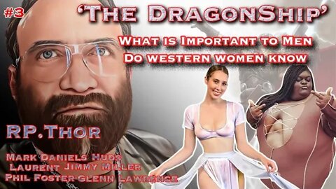 RP THOR'S The DragonShip "What is Important To Men, Do Western Women Know"?