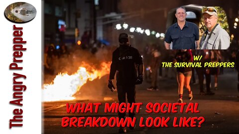 What Might Societal Breakdown Look Like? w/ Survival Preppers