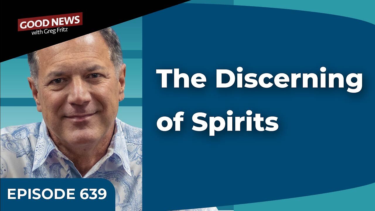 Episode 639: The Discerning of Spirits