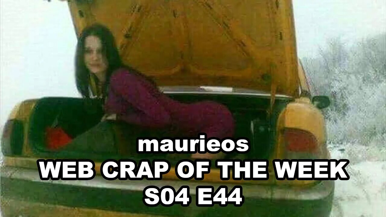 maurieos WEB CRAP OF THE WEEK S04 E44