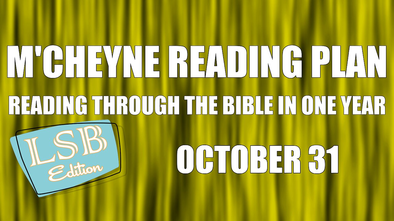 Day 304 - October 31 - Bible in a Year - LSB Edition