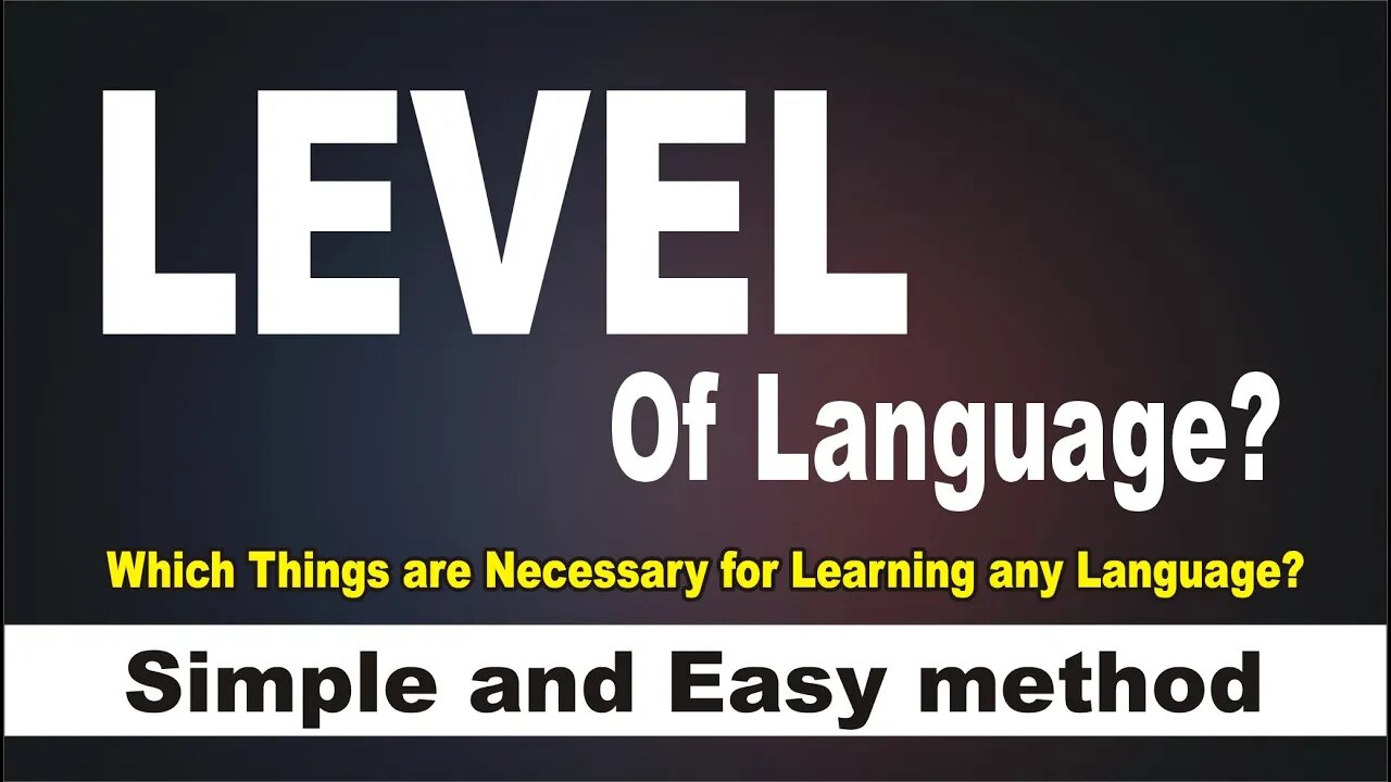 Level of Language|Steps of learning any language|Sadar Khan Tv