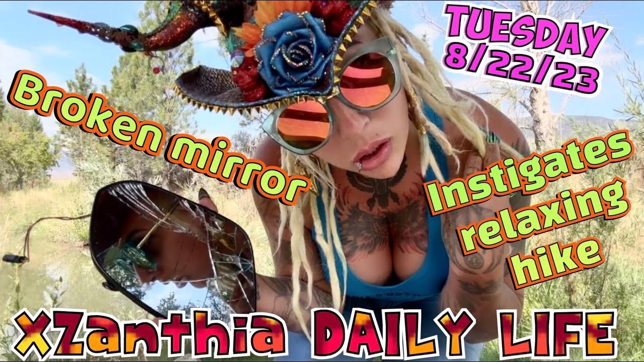 8/22/23 - broken mirror instigates relaxing hike 