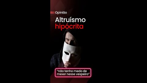 [ #opinião ] #altruísmo #hipócrita #shorts