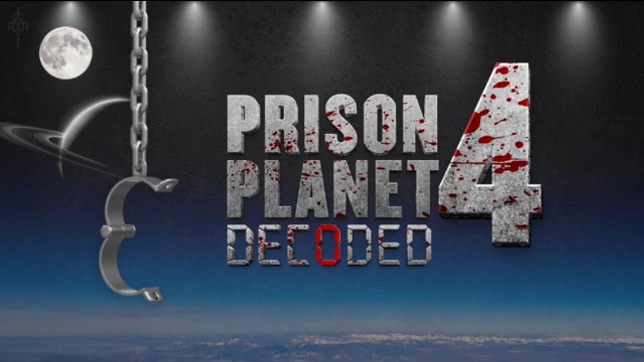 PRISON PLANET 4 DECODED (NEW) - DECODED POSSESED