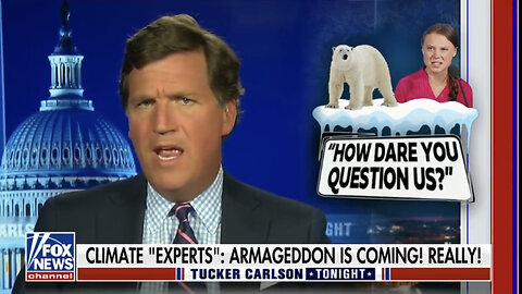 Tucker: Climate "Experts" Have Been Getting Their Predictions Wrong for a Long Time