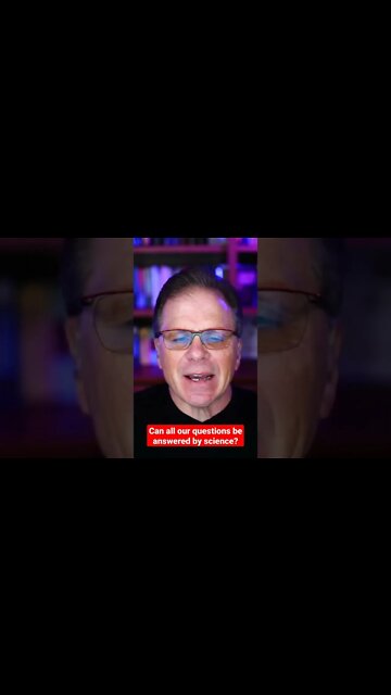 Can all our questions be answered by science?