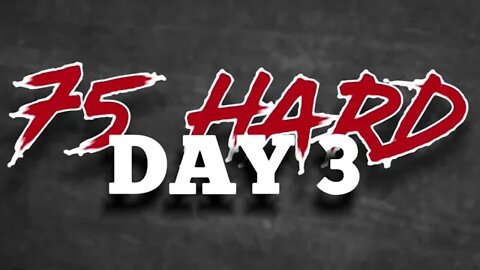 #75Hard Day 3 - Adapting to symptoms