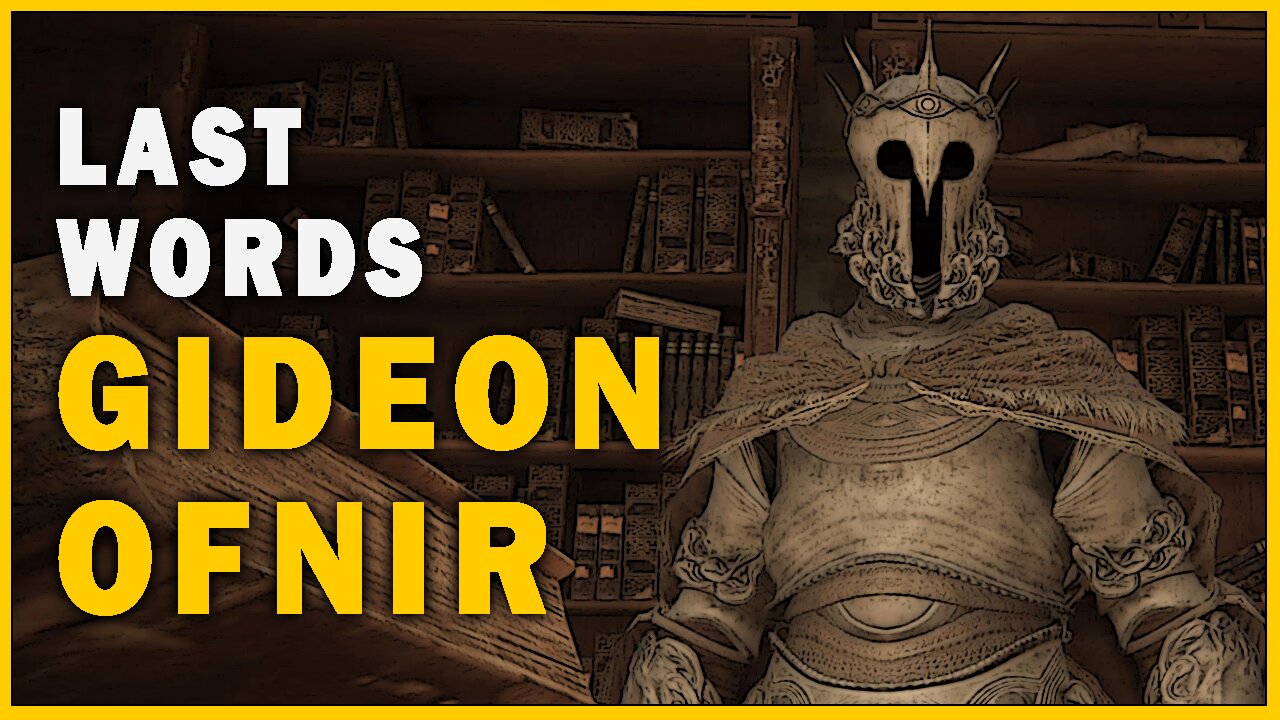 Last Words of Gideon Ofnir in Elden Ring