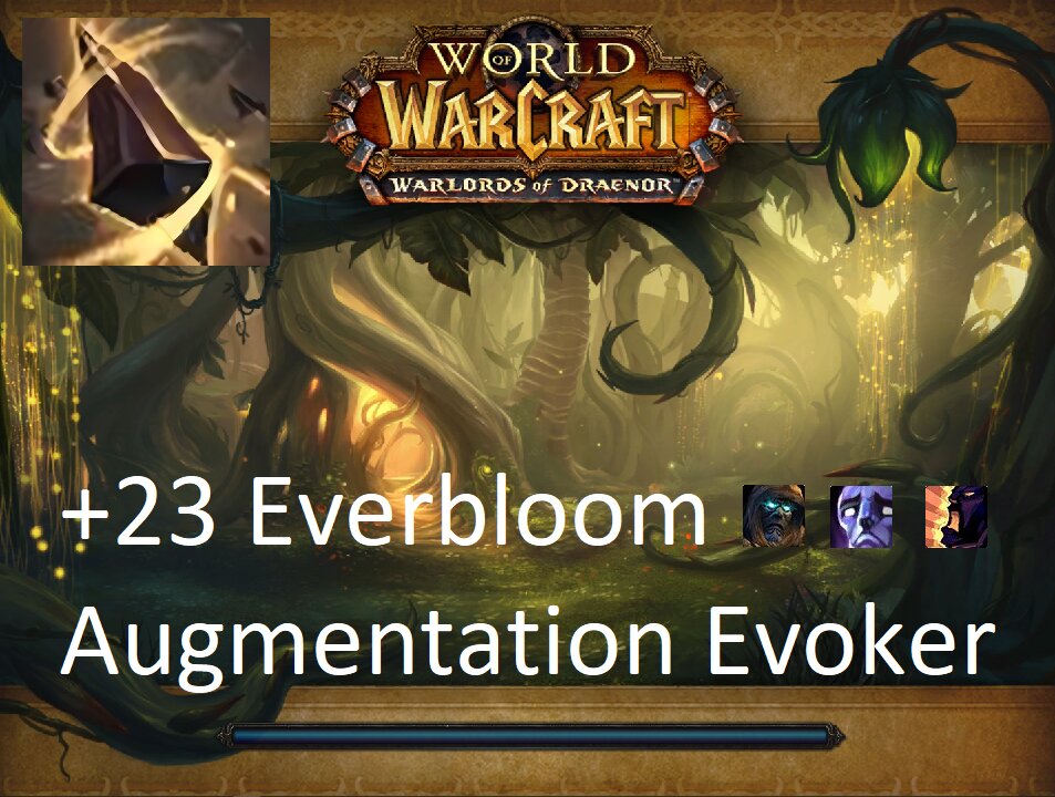 +23 Everbloom | Augmentation Evoker | Tyrannical | Afflicted | Bolstering | #107