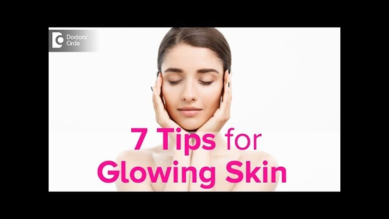 7 Tips to follow this New year for Glowing Skin - Dr. Rasya Dixit _ Doctors Circle